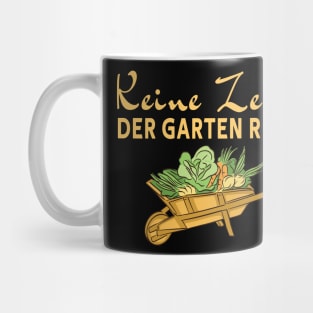 Keine zeit - Der Garten Ruft - Schubkarre Mug